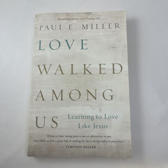 Love Walked among Us: Learning to Love Like Jesus by Miller, Paul E. , paperback - Picture 1 of 4